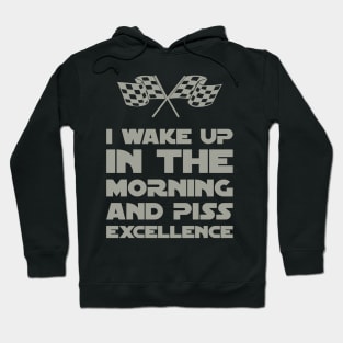 Wake Up & Piss Excellence Hoodie